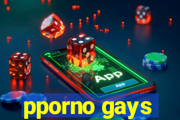 pporno gays